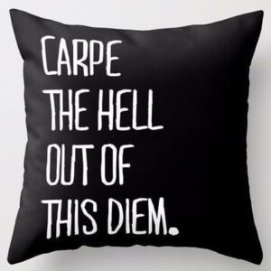 Carpe The Hell Out Of This Dream | Celiné Cushion Pillow