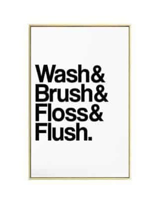 Wash Brush Flush Inspirational Quotes | Unframed Canvas Art unique and elegant Canvas print - Wall Art Quote / 40x50 cm